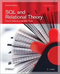 SQL AND RELATIONAL THEORY HOW TO WRITE ACCURATE SQL CODE, 2ND EDITION